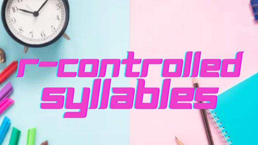 R-Controlled Syllables